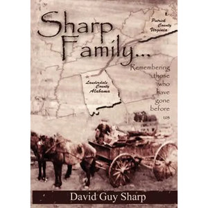 Sharp Family - Patrick County, Virginia to Lauderdale County, Alabama and Beyond - Paperback