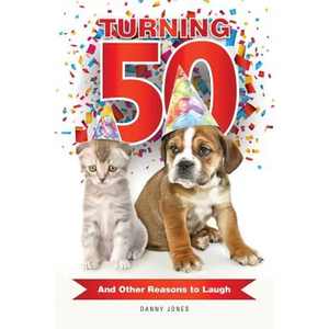 Turning 50 ... And Other Reasons to Laugh - Paperback