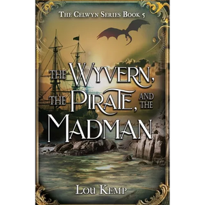 The Wyvern, the Pirate, and the Madman - Paperback