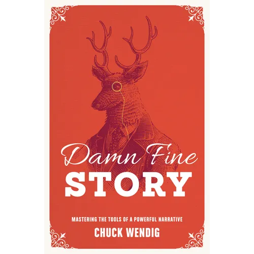 Damn Fine Story: Mastering the Tools of a Powerful Narrative - Paperback