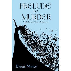 Prelude to Murder: A Julia Kogan Opera Mystery - Paperback