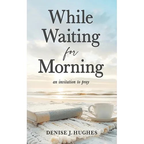 While Waiting for Morning: An Invitation to Pray - Paperback
