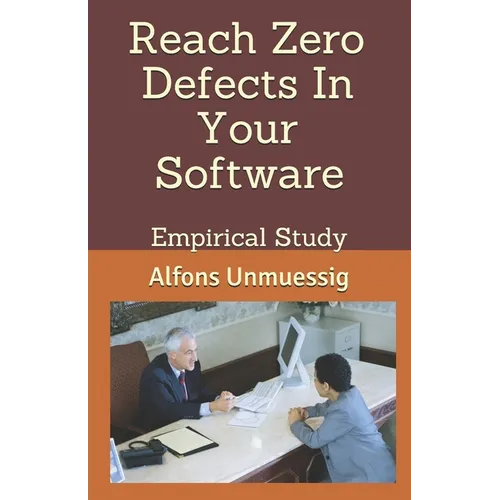 Reach Zero Defects In Your Software: Empirical Study - Paperback