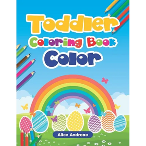 Toddler Coloring Book: Color for Kids Ages 2-4 - Paperback