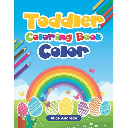 Toddler Coloring Book: Color for Kids Ages 2-4 - Paperback