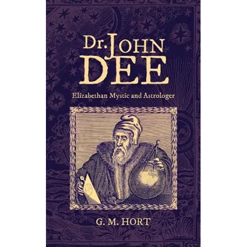 Dr. John Dee: Elizabethan Mystic and Astrologer - Paperback