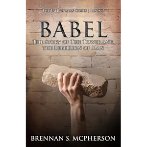 Babel: The Story of the Tower and the Rebellion of Mankind - Paperback