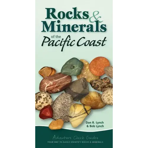 Rocks & Minerals of the Pacific Coast: Your Way to Easily Identify Rocks & Minerals - Spiral