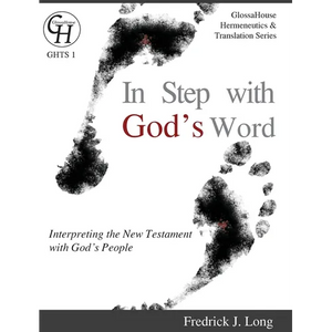 In Step with God's Word: Interpreting the New Testament with God's People - Hardcover