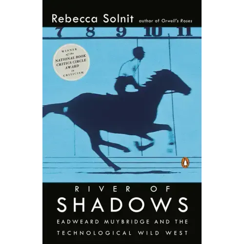 River of Shadows: Eadweard Muybridge and the Technological Wild West - Paperback