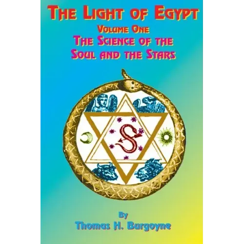 The Light of Egypt: Volume One, the Science of the Soul and the Stars - Paperback