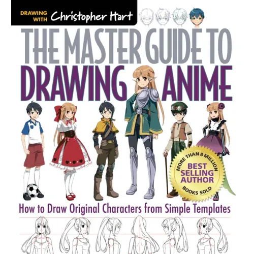 Master Guide to Drawing Anime: How to Draw Original Characters from Simple Templates - A How to Draw Anime / Manga Step by Step Book Series - Paperback