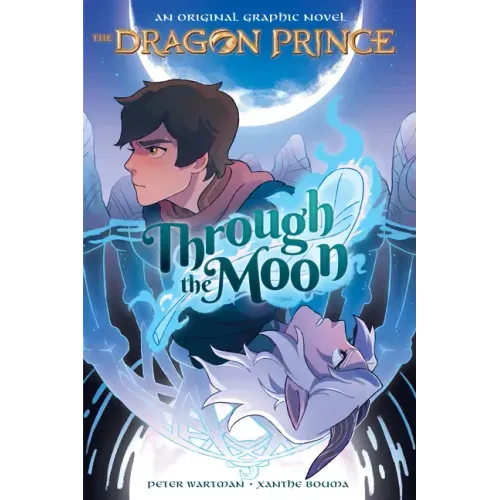 Through the Moon: A Graphic Novel (the Dragon Prince Graphic Novel #1) - Paperback