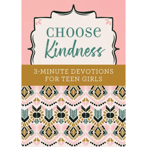 Choose Kindness: 3-Minute Devotions for Teen Girls - Paperback