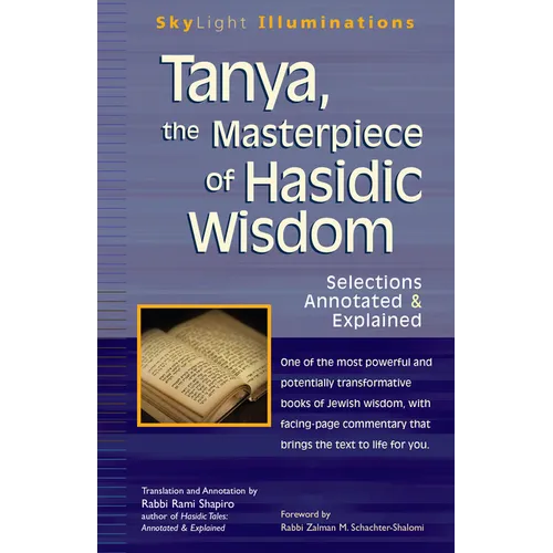 Tanya the Masterpiece of Hasidic Wisdom: Selections Annotated & Explained - Paperback