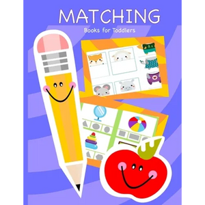 Matching Books for Toddlers: Matching Books for Toddlers, Preschool, Daycare and Kindergarten - Paperback