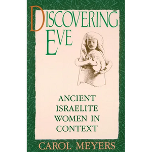 Discovering Eve: Ancient Israelite Women in Context - Paperback