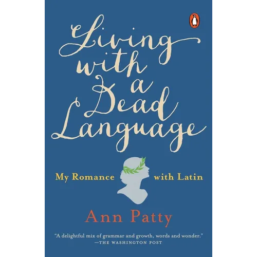 Living with a Dead Language: My Romance with Latin - Paperback