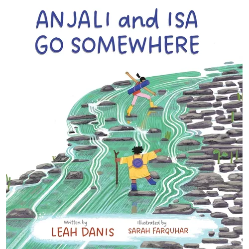 Anjali and Isa Go Somewhere - Hardcover