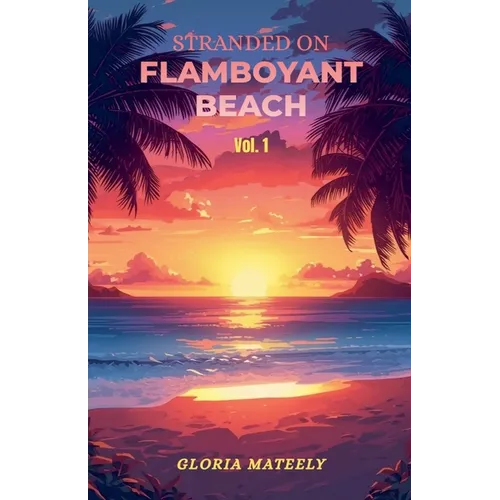 Stranded on Flamboyant Beach - Volume 1 - Paperback