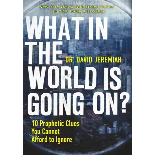 What in the World Is Going On?: 10 Prophetic Clues You Cannot Afford to Ignore - Paperback