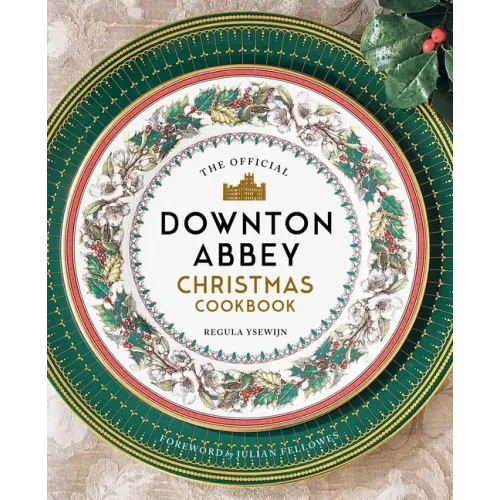 The Official Downton Abbey Christmas Cookbook - Hardcover
