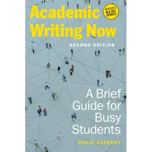 Academic Writing Now: A Brief Guide for Busy Students - Second Edition - Paperback