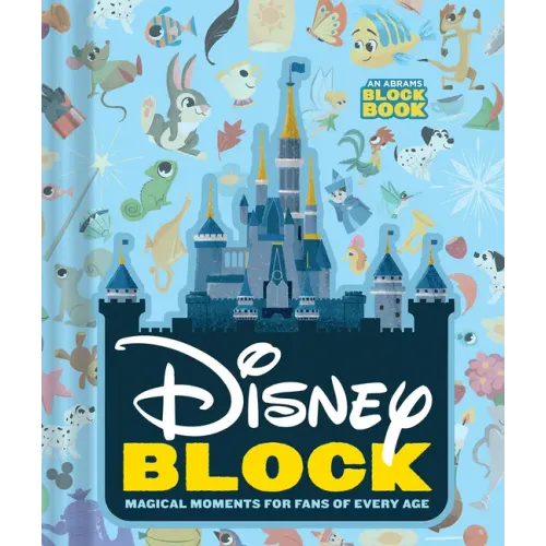 Disney Block (an Abrams Block Book): Magical Moments for Fans of Every Age - Board Book