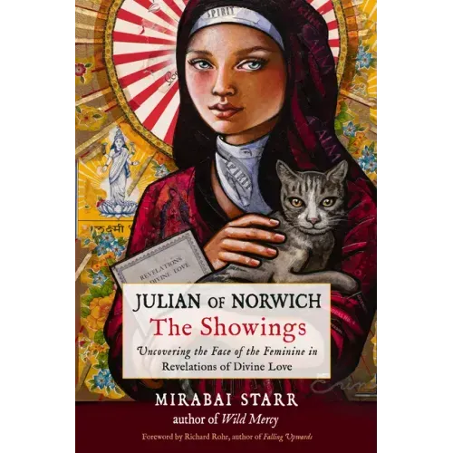 Julian of Norwich: The Showings: Uncovering the Face of the Feminine in Revelations of Divine Love - Paperback