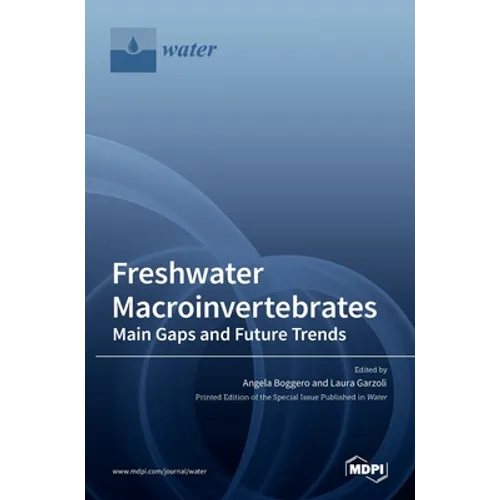 Freshwater Macroinvertebrates: Main Gaps and Future Trends - Hardcover
