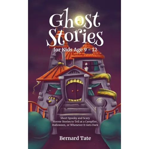 Ghost Stories for Kids Age 9 - 12 - Paperback