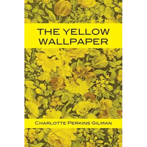 The Yellow Wallpaper - Paperback