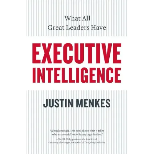 Executive Intelligence: What All Great Leaders Have - Paperback