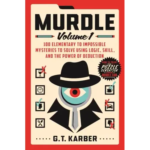 Murdle: Volume 1: 100 Elementary to Impossible Mysteries to Solve Using Logic, Skill, and the Power of Deduction - Paperback
