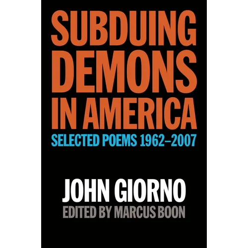 Subduing Demons in America: Selected Poems 1962-2007 - Paperback