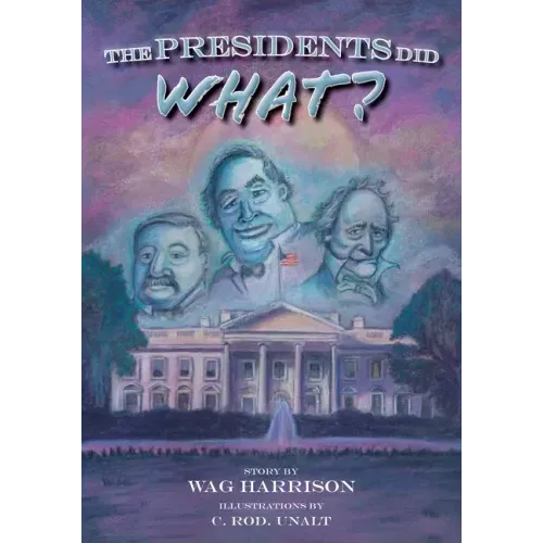 The Presidents Did What?
