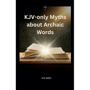 KJV-only Myths about Archaic Words - Paperback