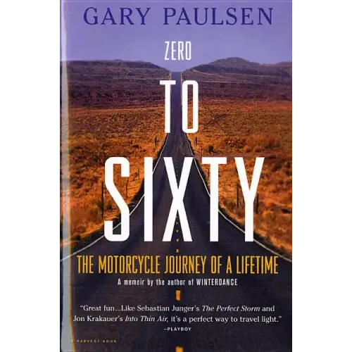 Zero to Sixty: The Motorcycle Journey of a Lifetime - Paperback