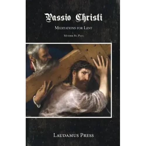 Passio Christi: Meditations for Lent - Paperback