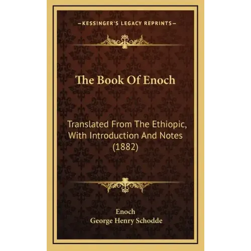 The Book of Enoch: Translated from the Ethiopic, with Introduction and Notes (1882) - Hardcover