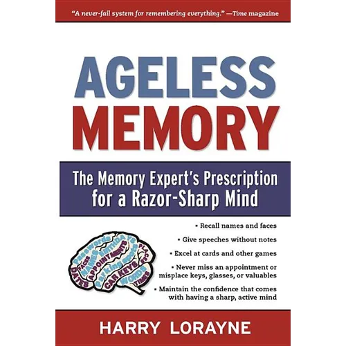 Ageless Memory: The Memory Expert's Prescription for a Razor-Sharp Mind - Paperback