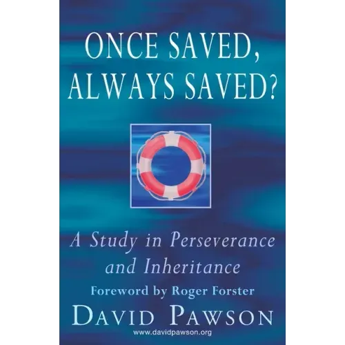 Once Saved, Always Saved?: A Study in perseverance and inheritance - Paperback