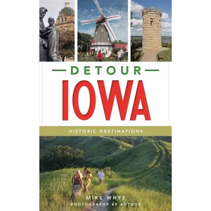 Detour Iowa: Historic Destinations - Hardcover