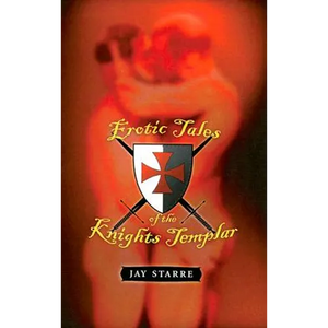 Erotic Tales of the Knights Templar - Paperback