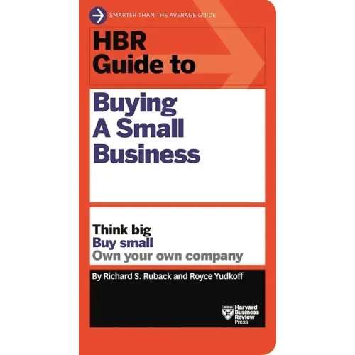 HBR Guide to Buying a Small Business: Think Big, Buy Small, Own Your Own Company - Paperback