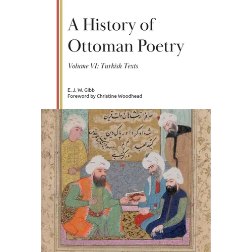 A History of Ottoman Poetry, Volume VI: Turkish Texts - Hardcover