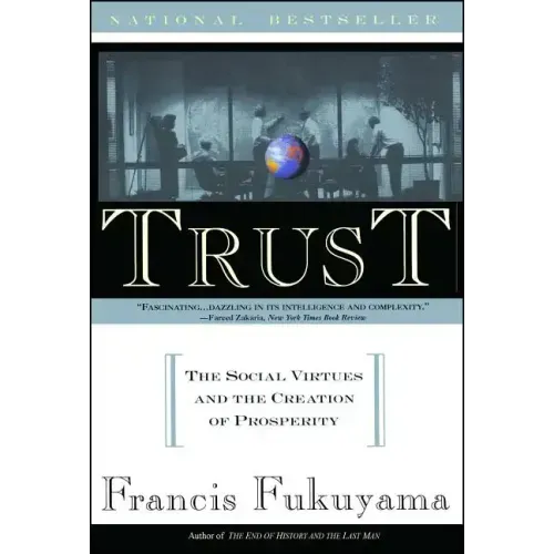 Trust: The Social Virtues and the Creation of Prosperity - Paperback