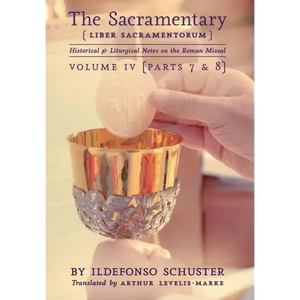 The Sacramentary (Liber Sacramentorum): Vol. 4: Historical & Liturgical Notes on the Roman Missal - Hardcover