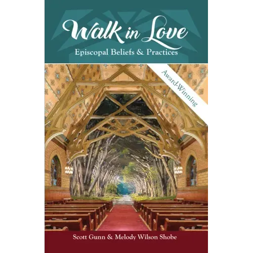 Walk in Love: Episcopal Beliefs & Practices - Paperback