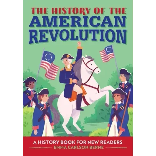 The History of the American Revolution: A History Book for New Readers - Paperback